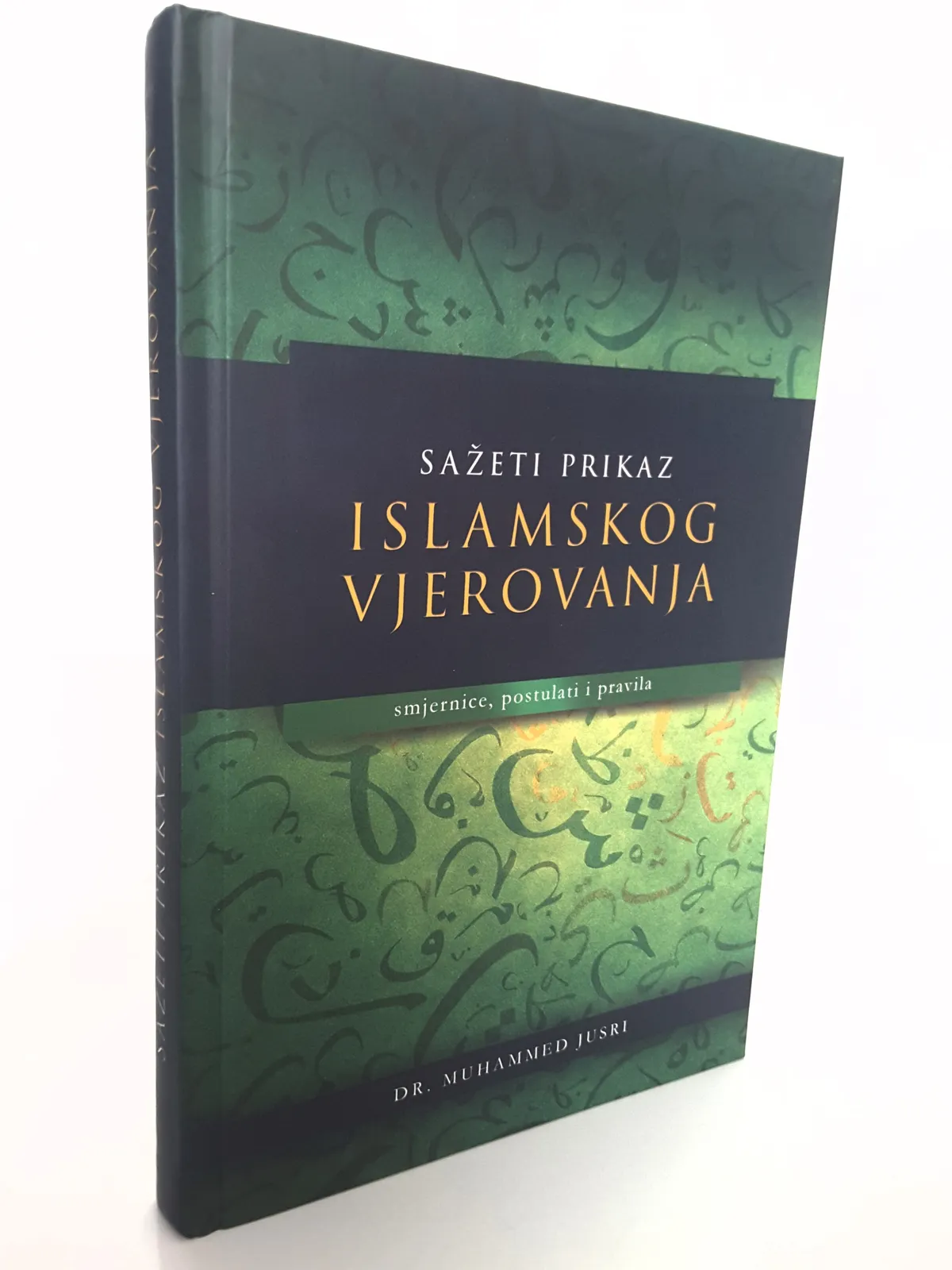 SAŽETI PRIKAZ ISLAMSKOG VJEROVANJA SMJERNICE, POSTULATI I PRAVILA 